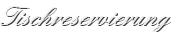 Tischreservierung